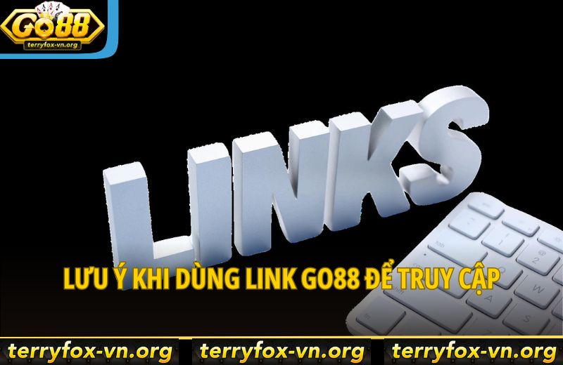 luu-y-khi-dung-link-go88-de-truy-cap