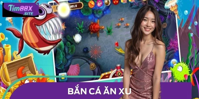 Bắn Cá Ăn Xu – Khám Phá Đại Dương Và Rinh Thưởng Cực