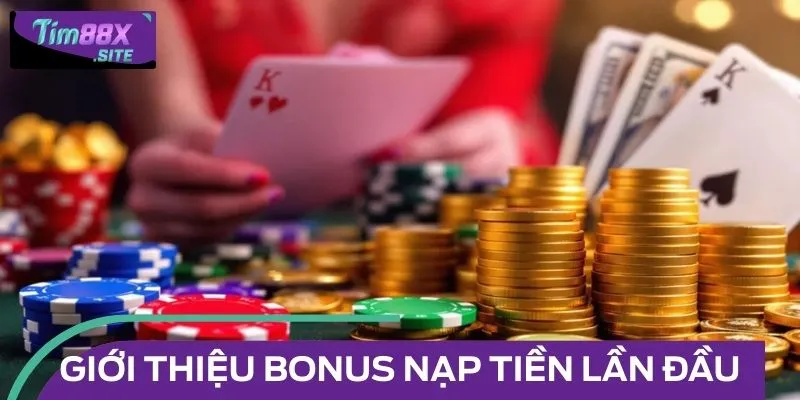 Bonus nạp tiền lần đầu là cơ hội có 1-0-2 dành cho cộng đồng bet thủ