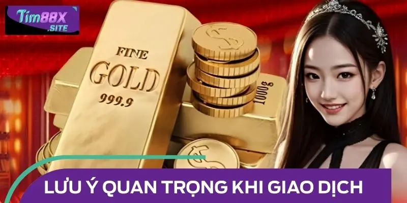 Hướng Dẫn Nạp Và Rút Tiền TIM88 Chuẩn Xác Từng Bước 4 Lưu ý quan trọng khi giao dịch