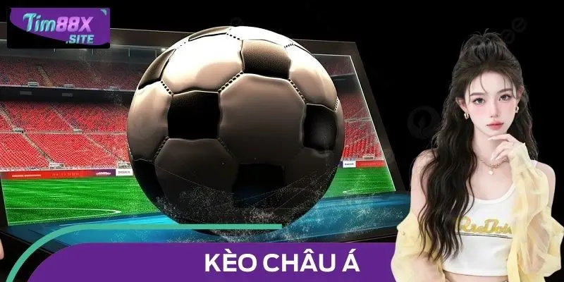 Kèo Châu Á - Cẩm Nang Chiến Thắng Cho Mọi Cược Thủ