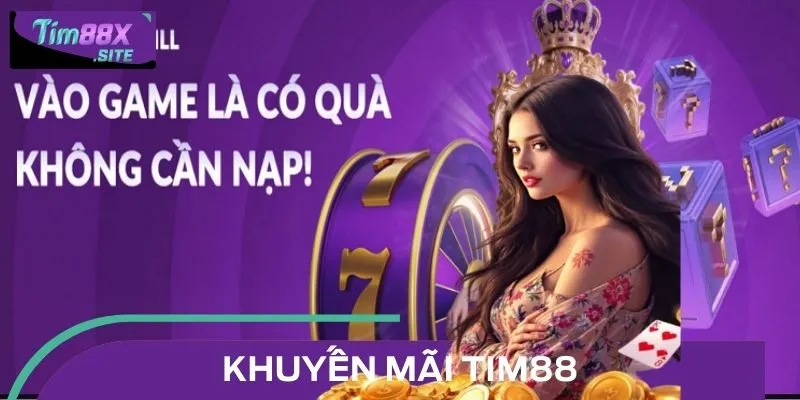 Săn Khuyến Mãi TIM88 – Cơ Hội Vàng Nhân Đôi Tài Khoản