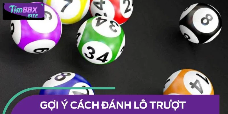 Gợi ý cách đánh lô trượt theo đầu câm đít 