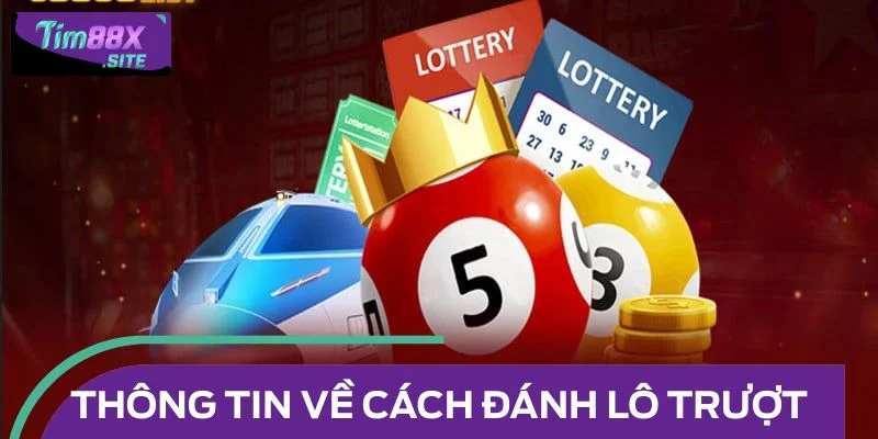 Thông tin bạn cần nắm về cách đánh lô trượt