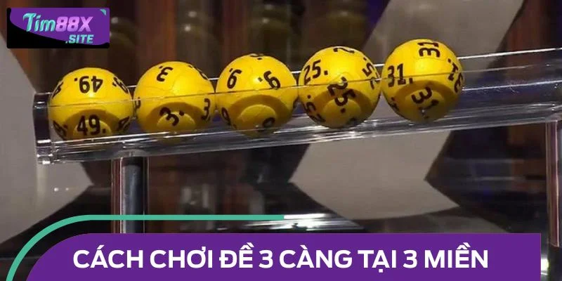 Hướng dẫn chơi đề 3 càng cơ bản tại 3 miền