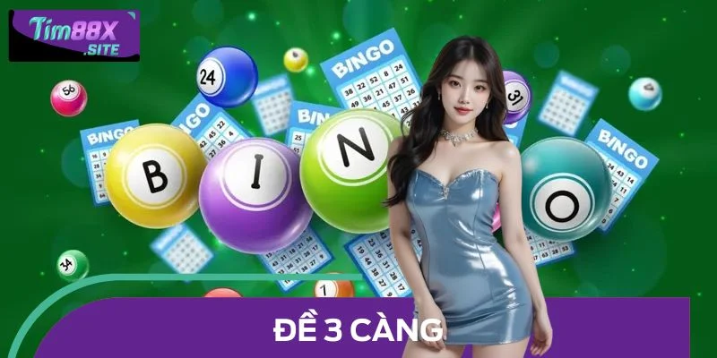 Đề 3 Càng – Khám Phá Cách Chơi Và Kinh Nghiệm Chinh Phục 